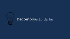 Luz Clássica e sua Decomposição (Audiovisual)
